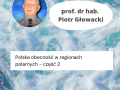Polska obecność w regionach polarnych - część 2