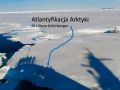 Atlantyfikacja Arktyki. Nowe wyzwania przed ekosystemami arktycznymi