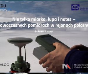 Nie tylko miarka, lupa i notes – o nowoczesnych pomiarach w rejonach polarnych